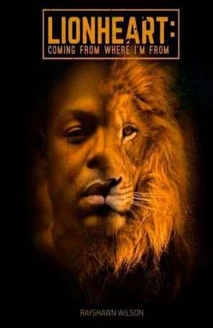 Lionheart de Rayshawn Wilson