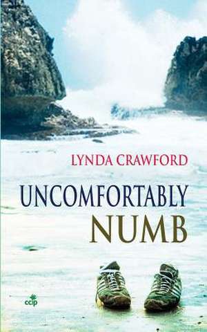 Uncomfortably Numb de Lynda Crawford