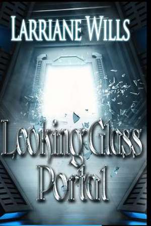 Looking Glass Portal de Larriane Wills