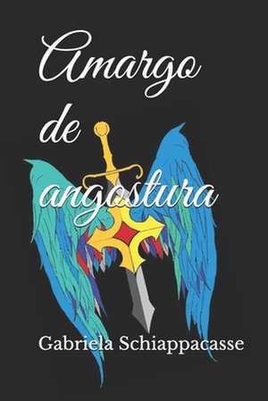 Amargo de Angostura de Gabriela Schiappacasse