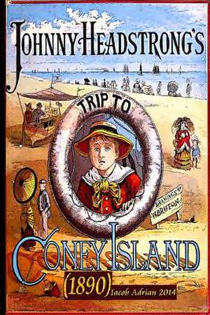 Johnny Headstrong's Trip to Coney Island (1882) de Iacob Adrian