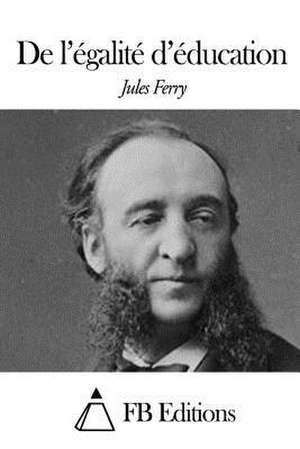 de L'Egalite D'Education de Jules Ferry