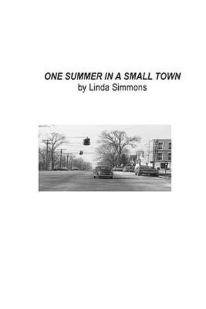 One Summer in a Small Town de Linda Simmons