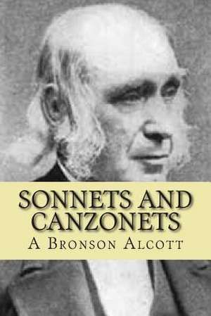 Sonnets and Canzonets de MR a. Bronson Alcott