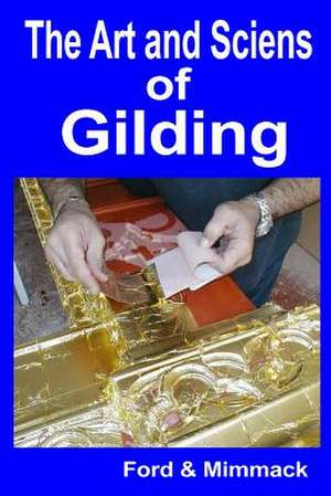 The Art and Science of Gilding de Ford &. Mimmack