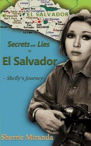 Secrets and Lies in El Salvador de Sherrie Miranda