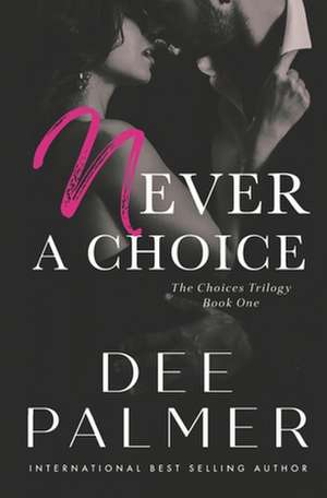 Never a Choice de Dee Palmer