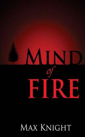 Mind of Fire de Max Knight