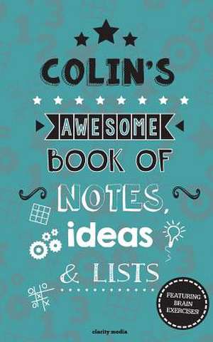 Colin's Awesome Book of Notes, Lists & Ideas de Clarity Media