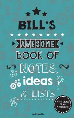 Bill's Awesome Book of Notes, Lists & Ideas de Clarity Media