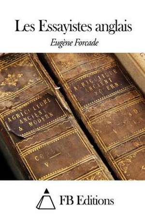 Les Essayistes Anglais de Eugene Forcade