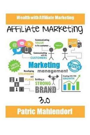 Affiliate Marketing 3.0 de Patric Mahlendorf