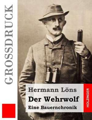 Der Wehrwolf (Grossdruck) de Hermann Lons