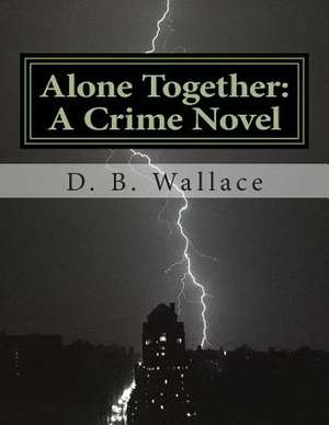 Alone Together de D. B. Wallace