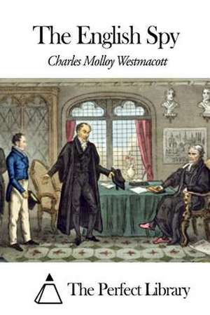 The English Spy de Charles Molloy Westmacott