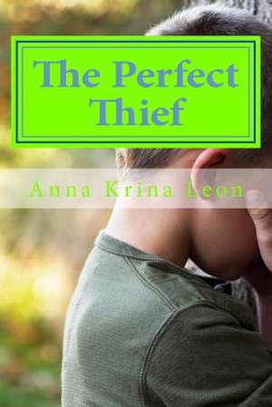 The Perfect Thief de Anna K. Leon