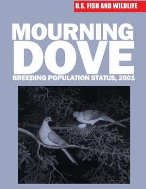 Mourning Dove Breeding Population Status, 2001 de U S Fish & Wildlife Service