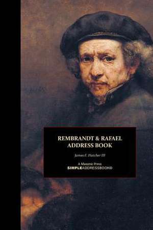 Rembrandt & Rafael Address Book de James F. Hatcher III