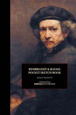 Rembrandt & Rafael Pocket Sketch Book de James F. Hatcher III