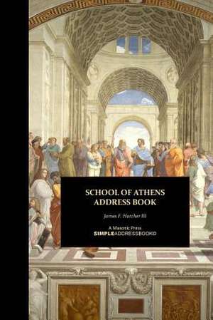 School of Athens Address Book de James F. Hatcher III