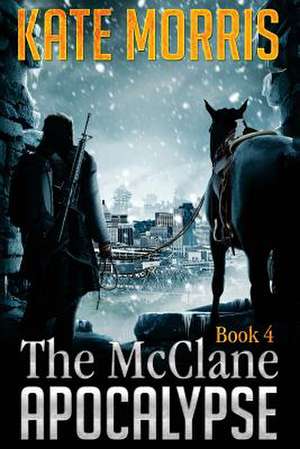 The McClane Apocalypse Book 4 de Kate Morris