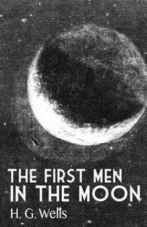 The First Man in the Moon de H. G. Wells