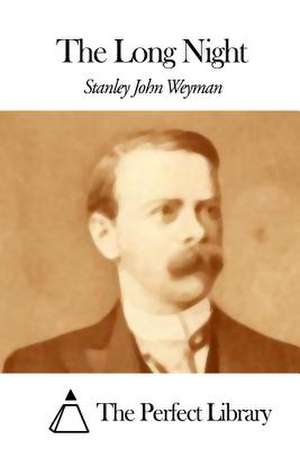 The Long Night de Stanley John Weyman