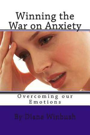 Winning the War of Anxiety de Mrs Diane M. Winbush