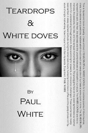 Teardrops & White Doves de Paul White