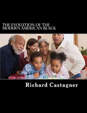 The Evolution of the Modern American Black de Richard Castagner