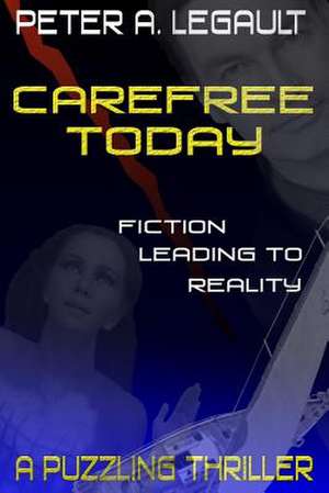 Carefree Today de Peter A. Legault