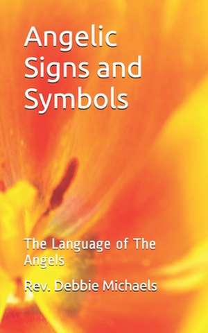 Angelic Signs and Symbols de Rev Debbie Michaels