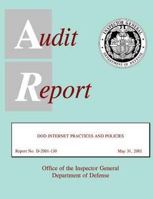 Audit Report Dod Internet Practices and Policies May 31, 2001 de Department of Defense