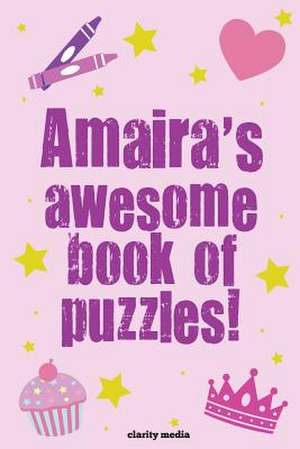 Amaira's Awesome Book of Puzzles de Clarity Media