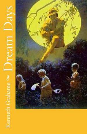 Dream Days de Kenneth Grahame