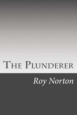 The Plunderer de Roy Norton