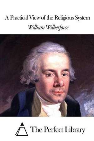 A Practical View of the Religious System de William Wilberforce