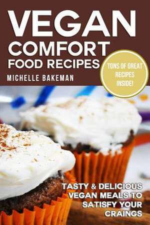 Vegan Comfort Food Recipes de Michelle Bakeman