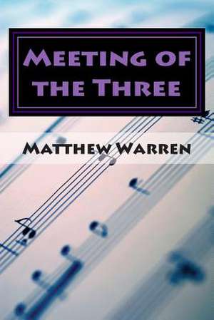 Meeting of the Three de MR Matthew Logan Warren