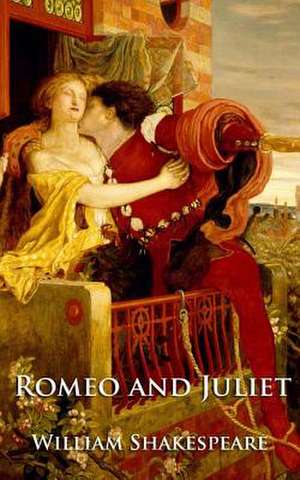 Romeo and Juliet de William Shakespeare