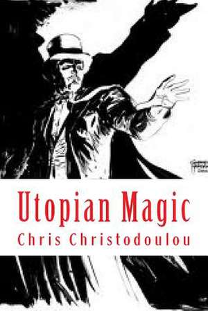 Utopian Magic de Chris Christodoulou