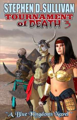 Tournament of Death 3 de Stephen D. Sullivan