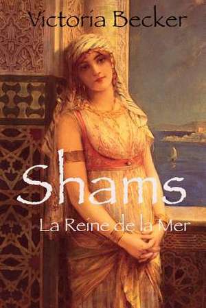 Shams de Victoria Becker