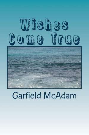 Wishes Come True de Garfield McAdam