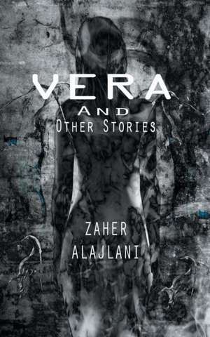 Vera and Other Stories de Zaher Alajlani