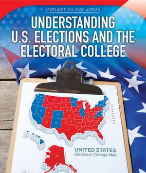 Understanding U.S. Elections and the Electoral College de Houser, Grace