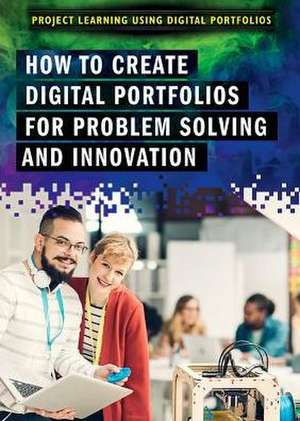 How to Create Digital Portfolios for Problem Solving and Innovation de Thurston, IV