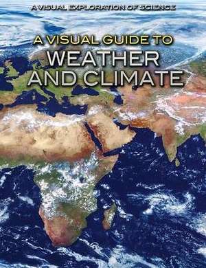 A Visual Guide to Weather and Climate de Diana Malizia