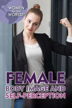 Female Body Image and Self-Perception de Koya, Lena