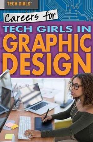 Careers for Tech Girls in Graphic Design de Donna B. McKinney